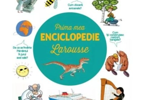 Prima mea enciclopedie Larousse