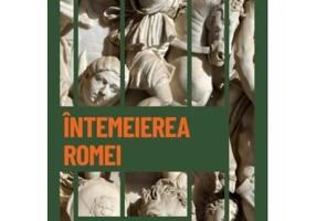 Intemeierea Romei. De la origini la cucerirea Italiei. Vol. 3. Descopera istoria