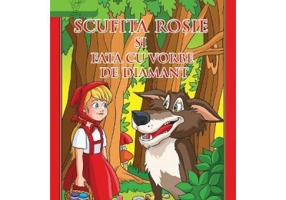 Scufita Rosie si Fata cu vorbe de diamant. Carte de citit si colorat