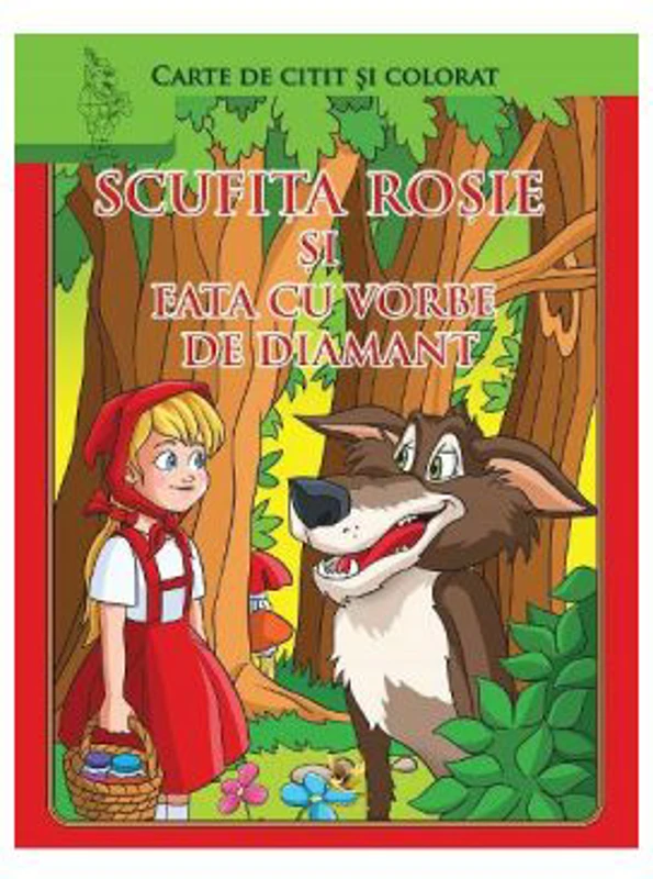 Scufita Rosie si Fata cu vorbe de diamant. Carte de citit si colorat
