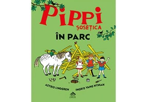 Pippi Sosetica in parc - Astrid Lindgren