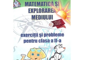 Matematica si explorarea mediului. Exercitii si probleme pentru clasa a 2-a - Gheorghe Adalbert Schneider