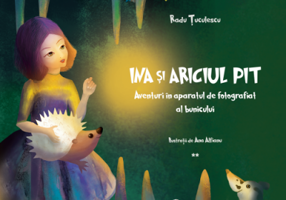 Ina si Ariciul Pit. Aventuri in aparatul de fotografiat al bunicului. Volumul 2 - Radu Tuculescu