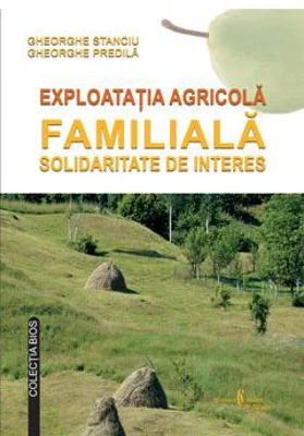 Exploatatia agricola familiala. Solidaritate de interes