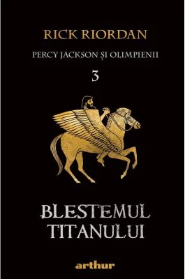 Percy Jackson si Olimpienii (#3). Blestemul Titanului