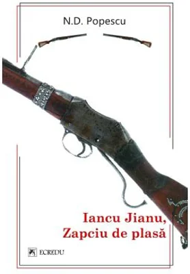 Iancu Jianu. Zapciu de plasa - N. D. Popescu