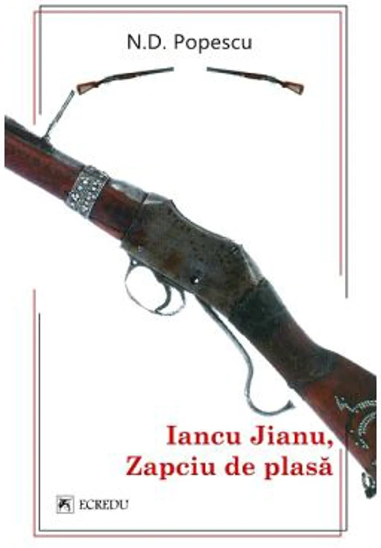 Iancu Jianu. Zapciu de plasa - N. D. Popescu