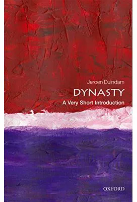 Dynasty: A Very Short Introduction - Jeroen Duindam