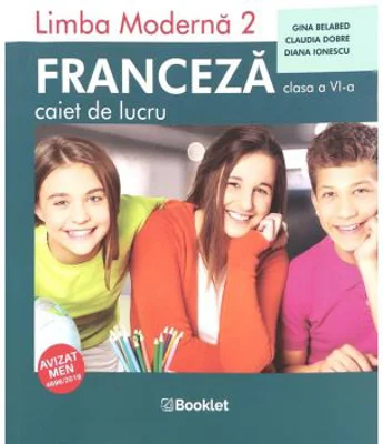 Limba moderna 2 Franceza. Caiet de lucru pentru clasa a 6-a. Editie 2019 - Diana Ionescu
