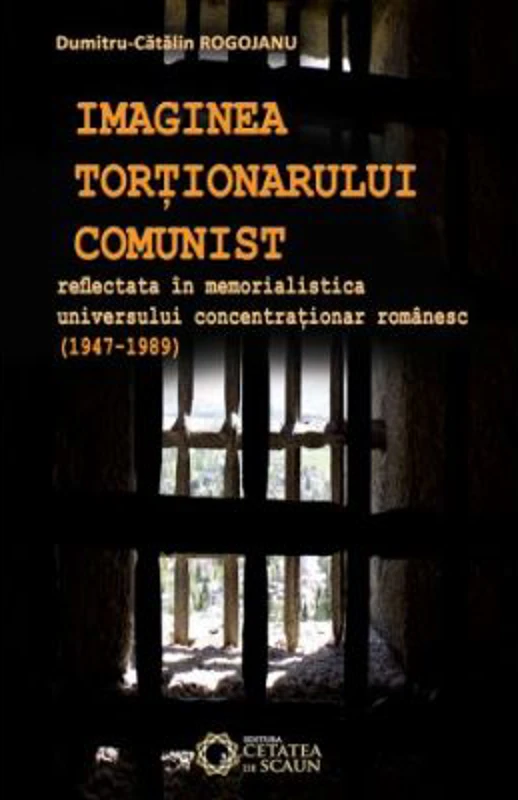 Imaginea tortionarului comunist reflectata in memorialistica universului concentrationar romanesc (1947-1989)