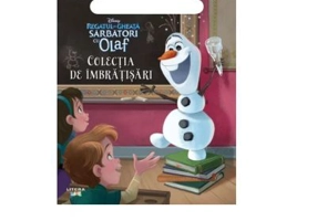 Disney. Regatul de gheata. Sarbatori cu Olaf. Colectia de imbratisari. Povesti calatoare