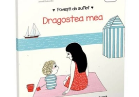 Povesti de suflet. Dragostea mea - Astrid Desbordes