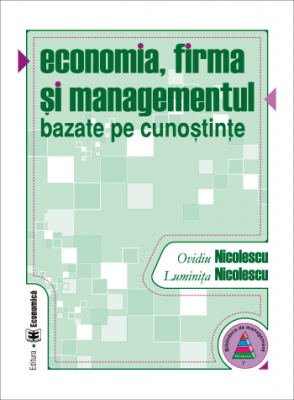 Economia, firma si managementul bazate pe cunostinte - Ovidiu Nicolescu, Luminita Nicolescu