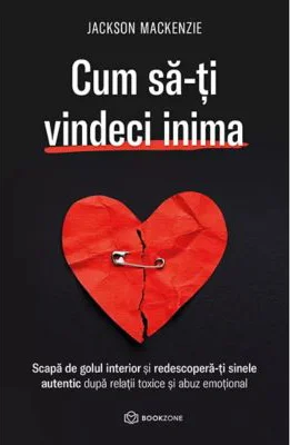 Cum sa-ti vindeci inima - Jackson Mackenzie
