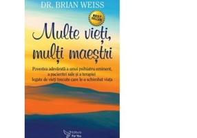 Multe vieti, multi maestri (editia a doua) - Dr. Brian L. Weiss