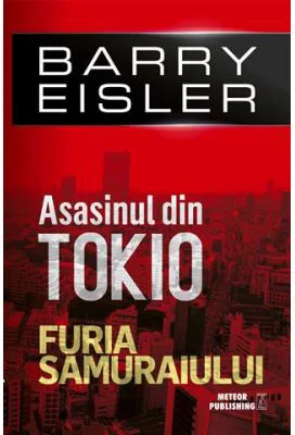 Asasinul din Tokio. Furia Samuraiului - Barry Eisler