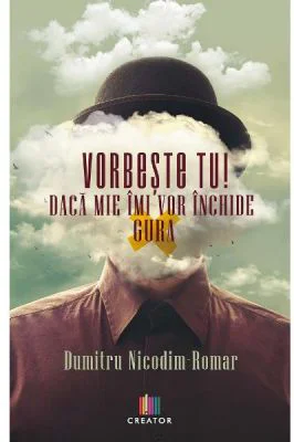 Vorbeste tu! Daca mie imi vor inchide gura