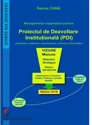 Managementul organizatiei scolare. Proiectul de dezvoltare institutionala (PDI) - Remus China