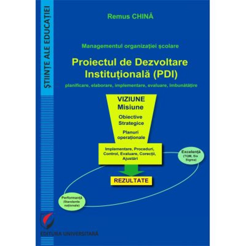 Managementul organizatiei scolare. Proiectul de dezvoltare institutionala (PDI) - Remus China