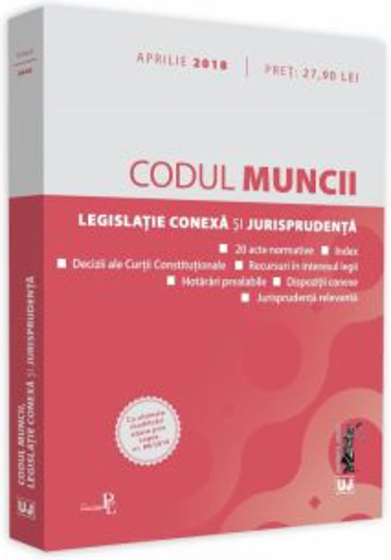 Codul muncii, legislatie conexa si jurisprudenta