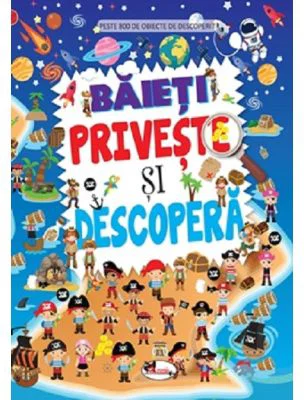 Baieti. Priveste si descopera - Dreamland Publications