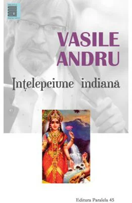 Intelepciunea indiana. Antologie - Vasile Andru