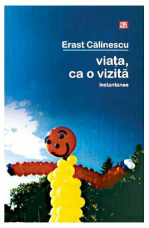 Viata ca o vizita - Erast Calinescu