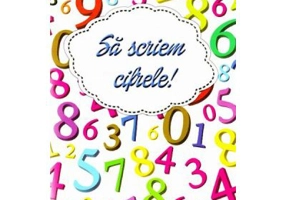 Sa scriem cifrele! Caiet de scriere pentru Matematica