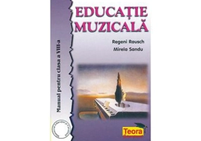 Manual Educatie Muzicala pentru clasa a 8-a - Regeni Rausch