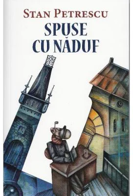 Spuse cu naduf - Stan Petrescu