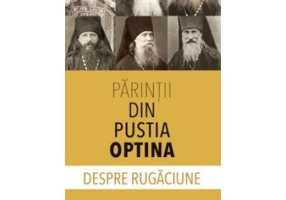 Parintii din Pustia Optina despre rugaciune