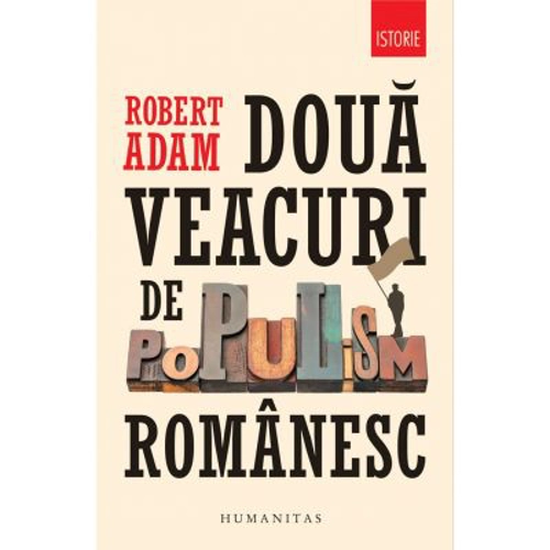 Doua veacuri de populism romanesc