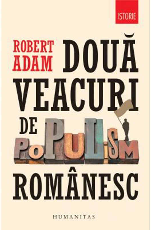 Doua veacuri de populism romanesc