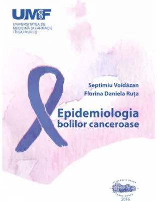 Epidemiologia bolilor canceroase - Septimiu Voidazan, Florina Daniela Ruta