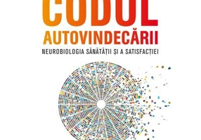 Codul autovindecarii. Neurobiologia sanatatii si a satisfactiei - Tobias Esch