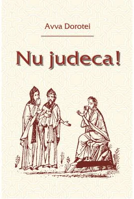 Nu judeca! - Avva Dorotei