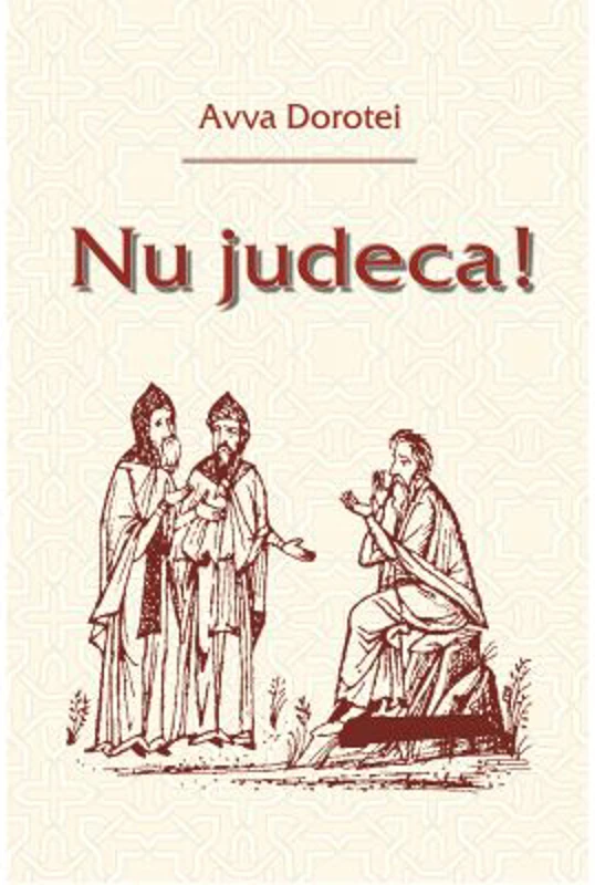 Nu judeca! - Avva Dorotei