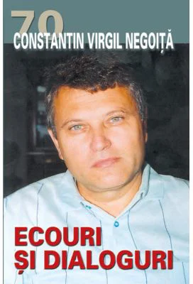 Ecouri si dialoguri - Constantin Virgil Negoita