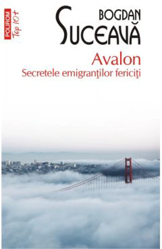 Avalon. Secretele emigrantilor fericiti - Bogdan Suceava