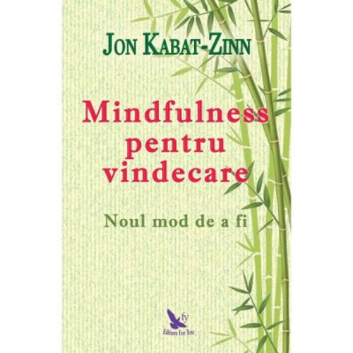 Mindfulness pentru vindecare - Jon Kabat-Zinn