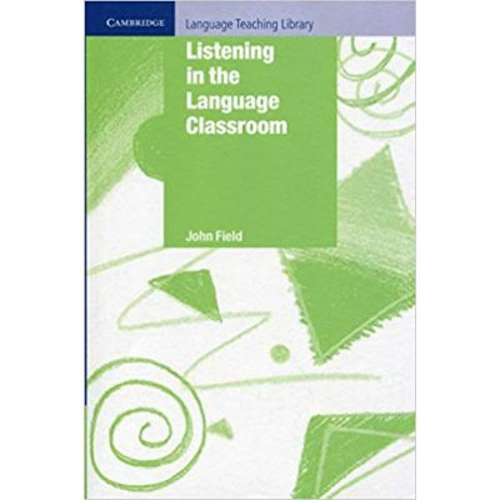 Listening in the Language Classroom - John Field