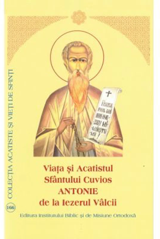 Viata si Acatistul Sfantului Cuvios Antonie de la Iezerul Valcii