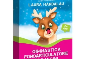 Gimnastica fonoarticulatorie in imagini - Laura Hardalau