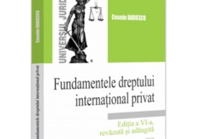 Fundamentele dreptului international privat, editia a 6-a, revazuta si adaugita - Cosmin Dariescu