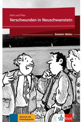 Verschwunden in Neuschwanstein. Lektüre mit Klett-Augmented-App (gekürzte Hörfassung) - Felix und Theo