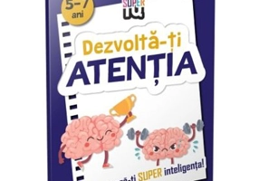 Dezvolta-ti atentia. Super IQ