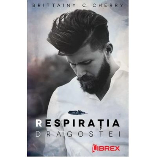 Respiratia dragostei - Brittainy C. Cherry