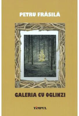 Galeria cu oglinzi. Portrete pentru fiul meu - Petru Frasila