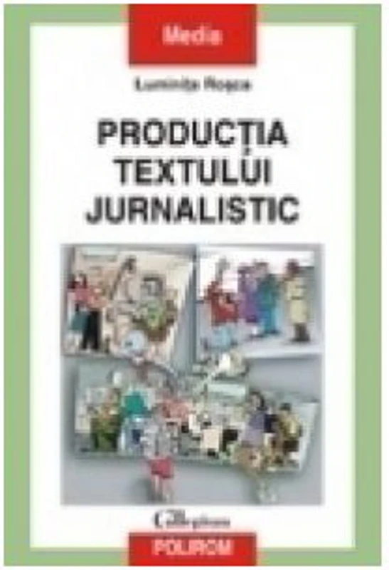 Productia textului jurnalistic - Luminita Rosca
