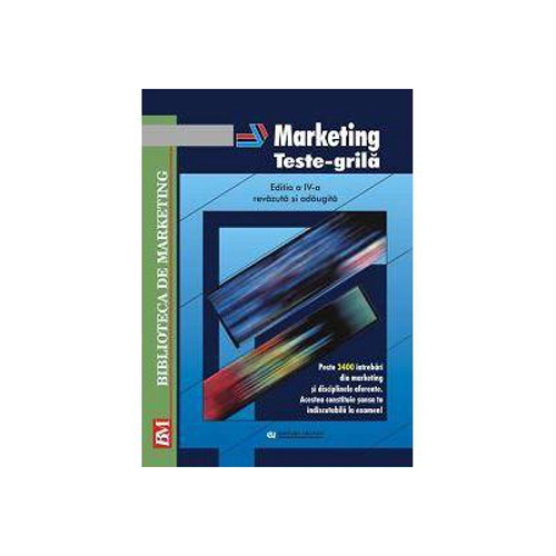 Marketing. Teste-grila. Editia a IV-a, revazuta si adaugita - Virgil Balaure